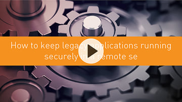 How to keep legacy applications running securely in a remote setting
