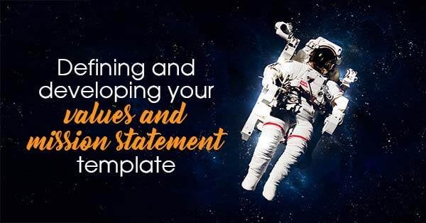 Defining/developing your values and mission statement template