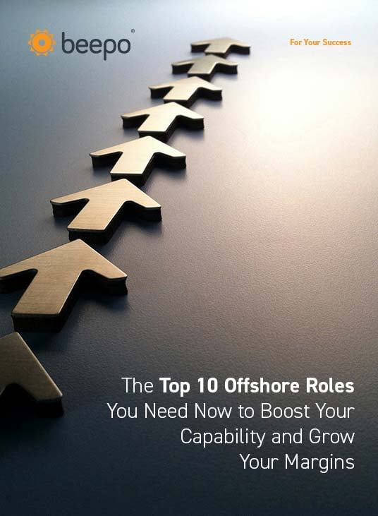 The Top 10 Offshore Roles You Need Now to Boost Your Capability and Grow Your Margins