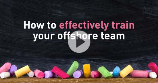 How to effectively train your offshore team