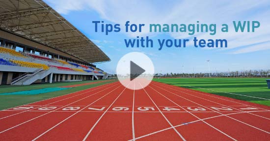 Tips for managing a wip with your team